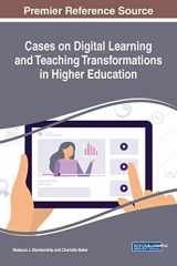 9781522593317-1522593314-Cases on Digital Learning and Teaching Transformations in Higher Education (Advances in Educational Technologies and Instructional Design)
