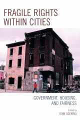 9780742547360-0742547361-Fragile Rights Within Cities: Government, Housing, and Fairness