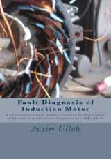 9781502839312-1502839318-Fault Diagnosis of Induction Motor: A successful research project executed by Department of Electrical & Electronic Engineering (EEE), IIUC