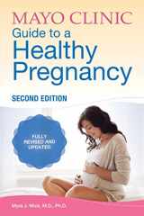 9781893005600-1893005607-Mayo Clinic Guide to a Healthy Pregnancy, 2nd Edition: Fully Revised and Updated