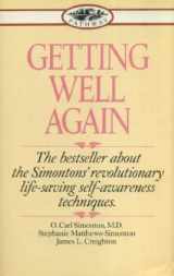 9780553172720-0553172727-Getting Well Again: A Step-by-step, Self-help Guide to Overcoming Cancer for Patients and Their Families
