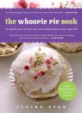 9781615190393-1615190392-The Whoopie Pie Book: 60 Irresistible Recipes for Cake Sandwiches from the Founder of The Violet Bakery