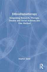 9780367539481-0367539489-Ethnodramatherapy: Integrating Research, Therapy, Theatre and Social Activism into One Method