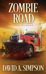 9781520479989-1520479980-Zombie Road: Convoy of Carnage