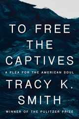 9780593534762-059353476X-To Free the Captives: A Plea for the American Soul