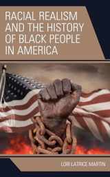 9781793648181-1793648182-Racial Realism and the History of Black People in America
