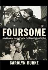 9780307957290-0307957292-Foursome: Alfred Stieglitz, Georgia O'Keeffe, Paul Strand, Rebecca Salsbury