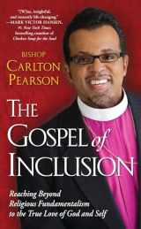 9781416547938-1416547932-The Gospel of Inclusion: Reaching Beyond Religious Fundamentalism to the True Love of God and Self