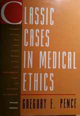 9780070380943-0070380945-Classic Cases in Medical Ethics: Accounts of Cases That Have Shaped Medical Ethics, With Philosophical, Legal, and Historical Backgrounds