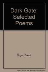 9780903400237-0903400235-The dark gate: Selected poems of David Vogel