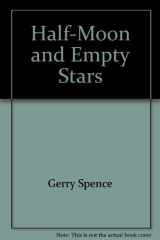 9780736676373-0736676376-Half-Moon and Empty Stars by Spence, Gerry L.; Marosz, Jonathan