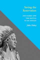 9780295995373-0295995378-Saving the Reservation: Joe Garry and the Battle to Be Indian