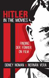 9781611479270-1611479274-Hitler in the Movies: Finding Der Führer on Film