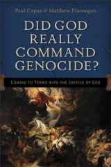 9780801016226-0801016223-Did God Really Command Genocide?: Coming to Terms with the Justice of God
