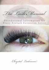 9781974021291-1974021297-The Lash Manual: Foundational Information for Every Eyelash Extension Artist