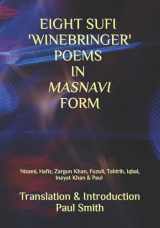 9781979265256-1979265259-Eight Sufi 'Winebringer' Poems in Masnavi Form