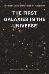9780691144917-0691144915-The First Galaxies in the Universe (Princeton Series in Astrophysics, 21)