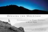 9781593761271-1593761279-Opening the Mountain: Circumabulating Mount Tamalpais, A Ritual Walk