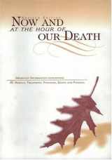9781568542867-1568542860-Now and at the Hour of Our Death : Instructions Concerning My Death and Funeral