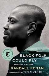 9780393882162-0393882160-Black Folk Could Fly: Selected Writings by Randall Kenan