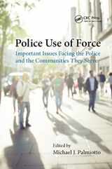 9780367873745-0367873745-Police Use of Force: Important Issues Facing the Police and the Communities They Serve