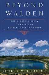 9780802716453-0802716458-Beyond Walden: The Hidden History of America's Kettle Lakes and Ponds