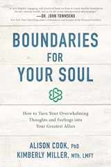 9781400201617-1400201616-Boundaries for Your Soul: How to Turn Your Overwhelming Thoughts and Feelings into Your Greatest Allies