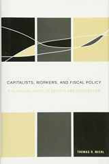 9780674031678-0674031679-Capitalists, Workers, and Fiscal Policy: A Classical Model of Growth and Distribution