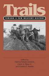9780700605019-0700605010-Trails: Toward a New Western History