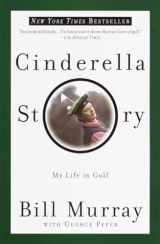 9780767905220-0767905229-Cinderella Story: My Life in Golf