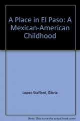 9780826316875-0826316875-A Place in El Paso: A Mexican-American Childhood