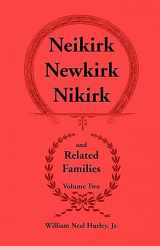 9780788404085-0788404083-Neikirk - Newkirk - Nikirk and Related Families, Volume Two Being an Account of the Descendants of Johann Heinrick Neukirch, born c.1708 in Germany