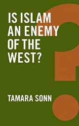 9781509504428-1509504427-Is Islam an Enemy of the West? (Global Futures)