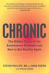 9780358064718-0358064716-Chronic: The Hidden Cause of the Autoimmune Pandemic and How to Get Healthy Again