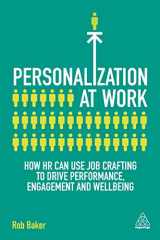 9781789662948-178966294X-Personalization at Work: How HR Can Use Job Crafting to Drive Performance, Engagement and Wellbeing