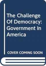 9780618312092-0618312099-The Challenge Of Democracy: Government In America