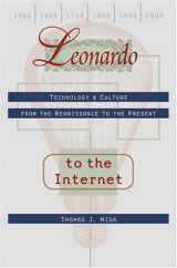 9780801878091-0801878098-Leonardo to the Internet: Technology and Culture from the Renaissance to the Present (Johns Hopkins Studies in the History of Technology)