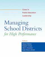 9781891792496-1891792490-Managing School Districts for High Performance: Cases in Public Education Leadership