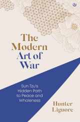 9781786788450-1786788454-The Modern Art of War: Sun Tzu's Hidden Path to Peace and Wholeness