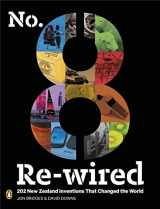 9780143571957-0143571958-No.8 Re-Wired: 202 New Zealand Inventions That Changed the World