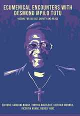 9781506488967-150648896X-Ecumenical Encounters with Desmond Mpilo Tutu: Visions for Justice, Dignity and Peace (Handbook)