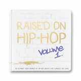 9780648674030-0648674037-Raised on Hip-Hop Volume 1 - A hip-hop inspired alphabet book