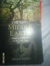 9780330491709-0330491709-The Real Middle-Earth : Magic and Mystery in the Dark Ages