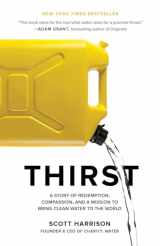 9781524762841-1524762849-Thirst: A Story of Redemption, Compassion, and a Mission to Bring Clean Water to the World