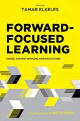 9781950496679-1950496678-Forward-Focused Learning: Inside Award-Winning Organizations