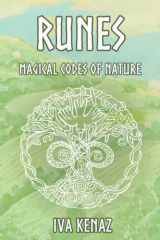 9781655127571-1655127578-Runes: Magical Codes of Nature (Rune Magic and Sacred Geometry)