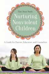 9780275984038-0275984036-Nurturing Nonviolent Children: A Guide for Parents, Educators, and Counselors (International Contributions in Psychology)