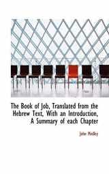 9781115852999-111585299X-The Book of Job, Translated from the Hebrew Text, With an Introduction, A Summary of each Chapter