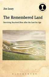 9781474245906-1474245900-The Remembered Land: Surviving Sea-level Rise after the Last Ice Age (Debates in Archaeology)