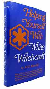 9780133865653-0133865657-Helping Yourself With White Witchcraft (1st Edition)